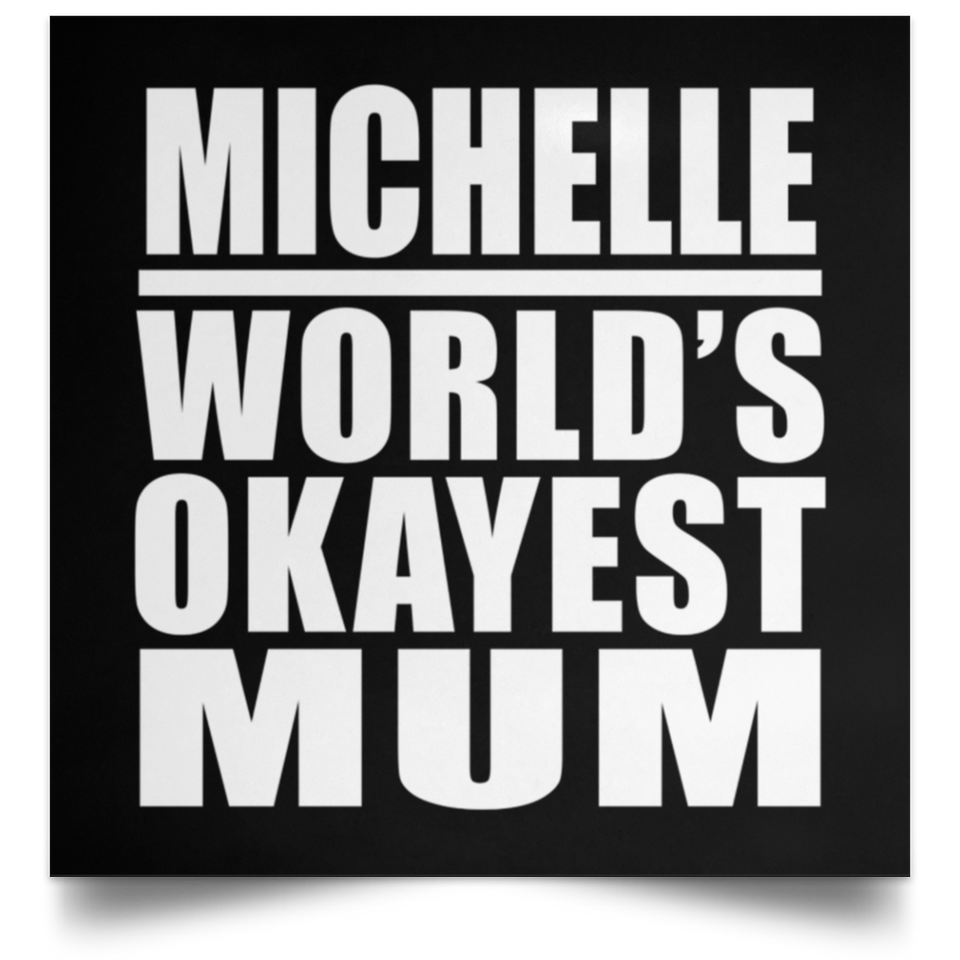 Michelle World's Okayest Mum - Poster Square