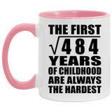 22nd Birthday Square Root of 484 Years of Childhood - 11oz Accent Mug Pink