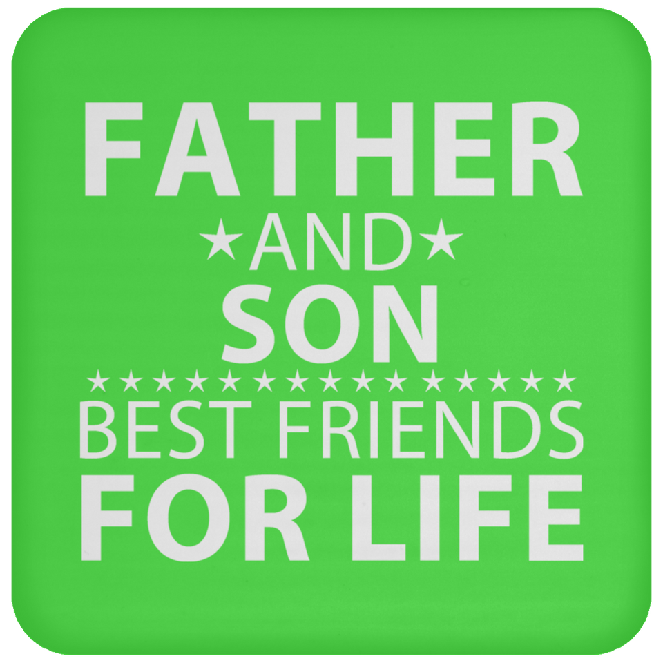 Father and Son, Best Friends For Life - Drink Coaster
