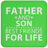 Father and Son, Best Friends For Life - Drink Coaster