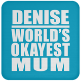 Denise World's Okayest Mum - Drink Coaster
