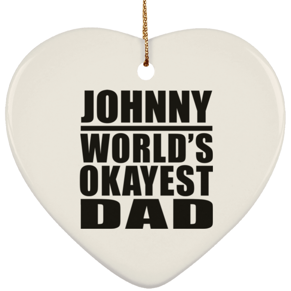 Johnny World's Okayest Dad - Heart Ornament