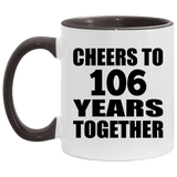 106th Anniversary Cheers To 106 Years Together - 11oz Accent Mug Black