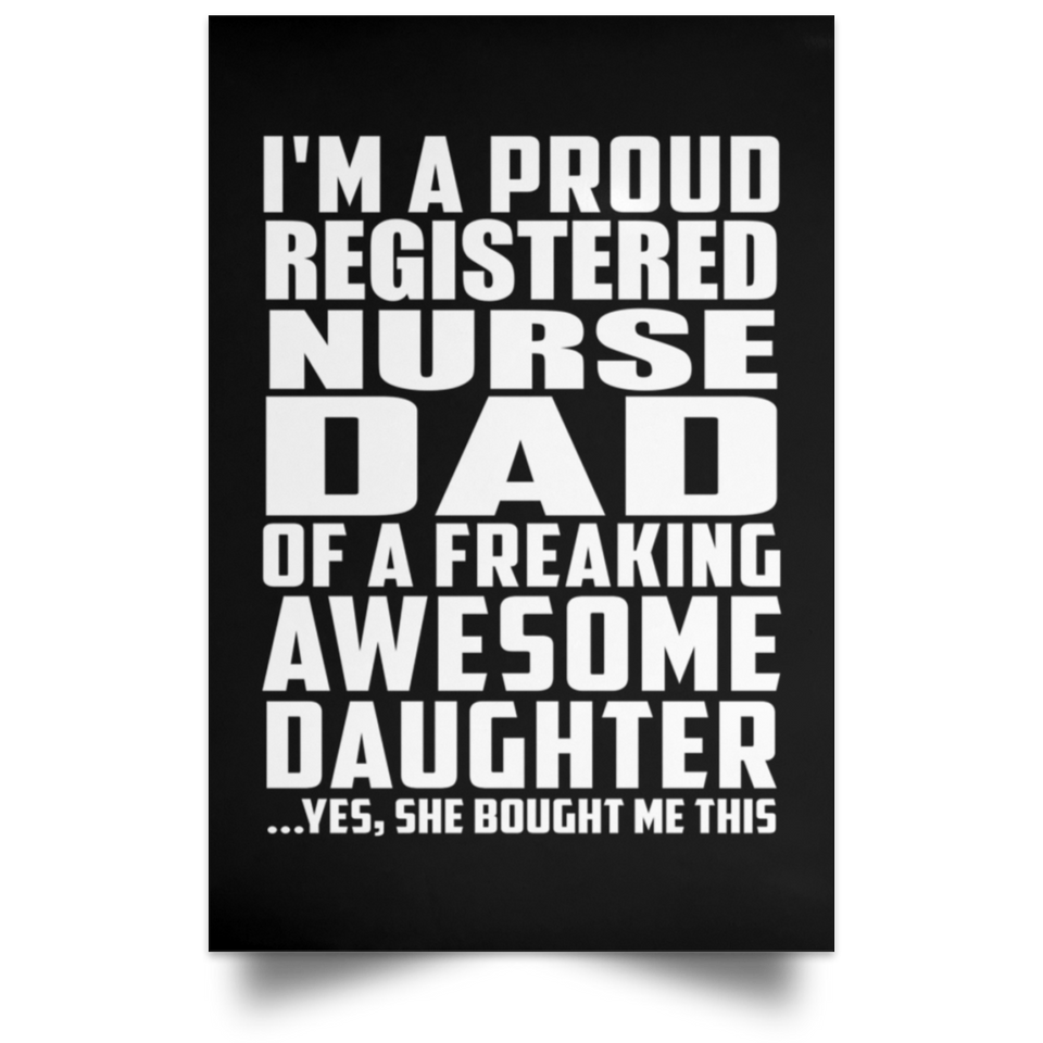Proud Registered Nurse Dad Of Awesome Daughter - Poster Portrait