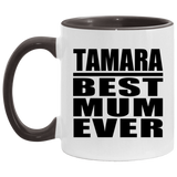 Tamara Best Mum Ever - 11oz Accent Mug Black