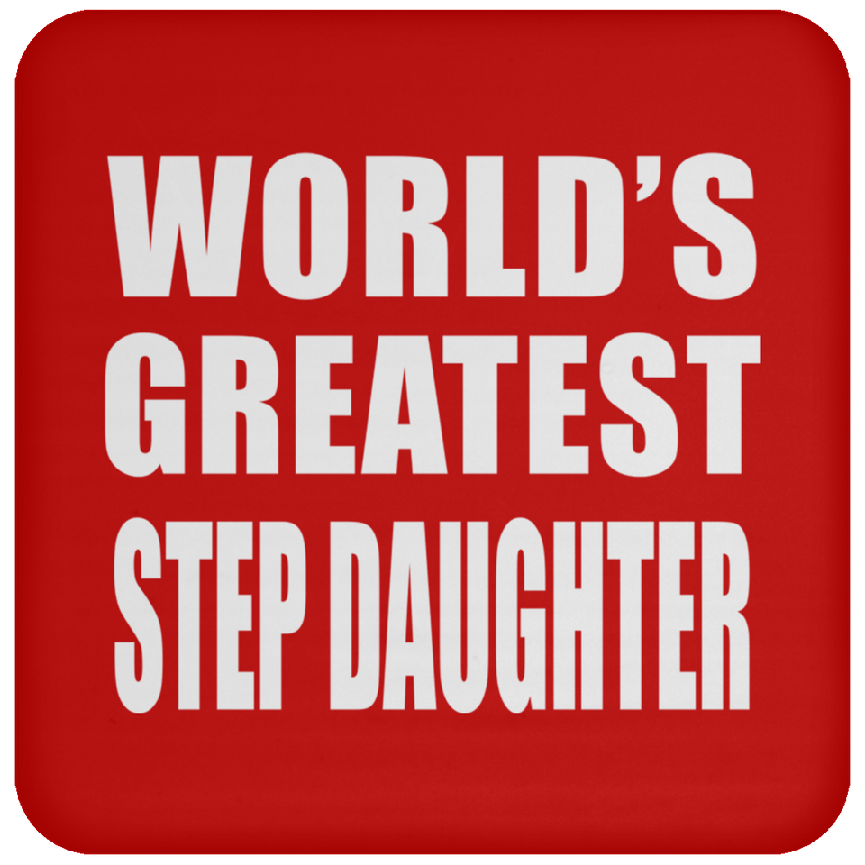 World's Greatest Step Daughter - Drink Coaster