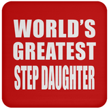 World's Greatest Step Daughter - Drink Coaster