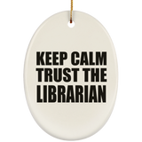 Keep Calm and Trust The Librarian - Oval Ornament