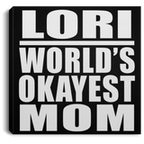 Lori World's Okayest Mom - Canvas Square