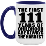 111th Birthday First 111 Years of Childhood Are The Hardest - 15oz Accent Mug Purple