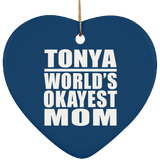 Tonya World's Okayest Mom - Heart Ornament