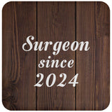 Surgeon Since 2024 - Drink Coaster D