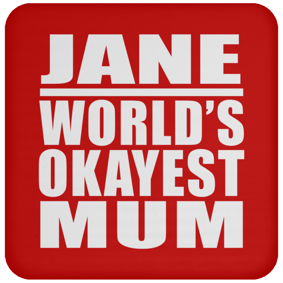 Jane World's Okayest Mum - Drink Coaster