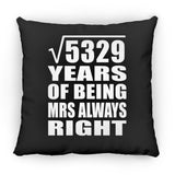73rd Anniversary Square Root of 5329 Years Mrs Always Right - Throw Pillow Black