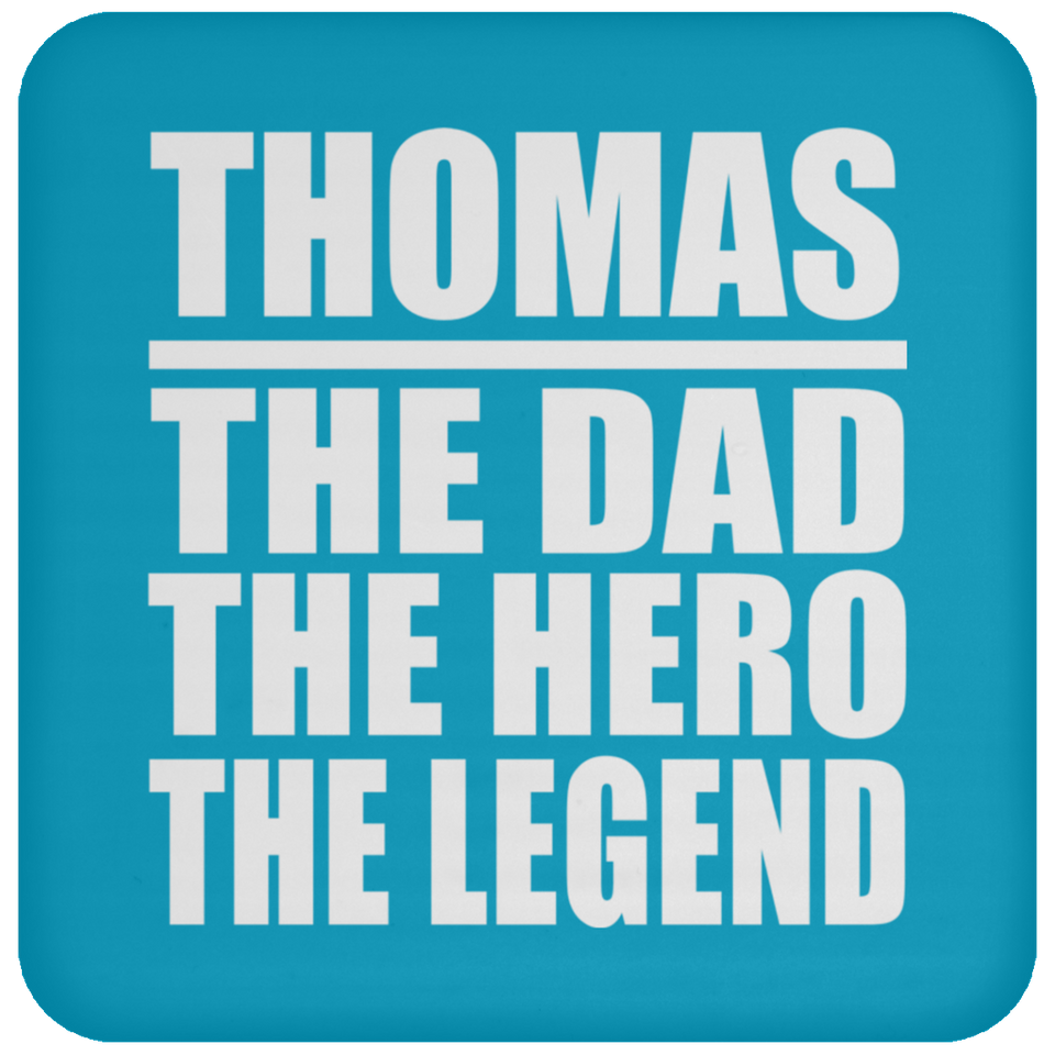 Thomas The Dad The Hero The Legend - Drink Coaster