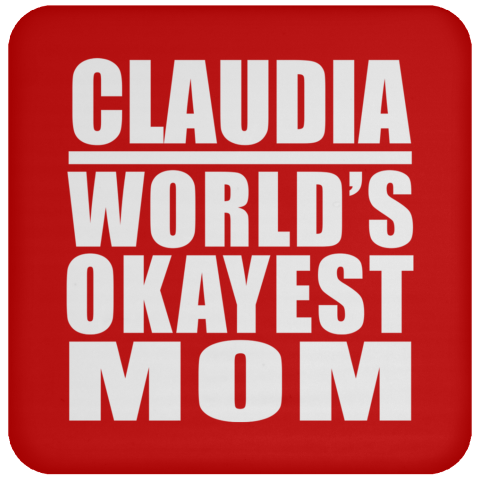 Claudia World's Okayest Mom - Drink Coaster