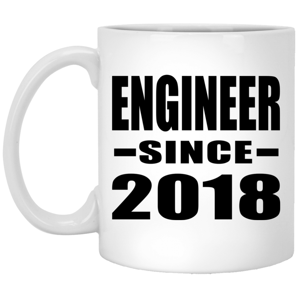 Engineer Since 2018 - 11 Oz Coffee Mug
