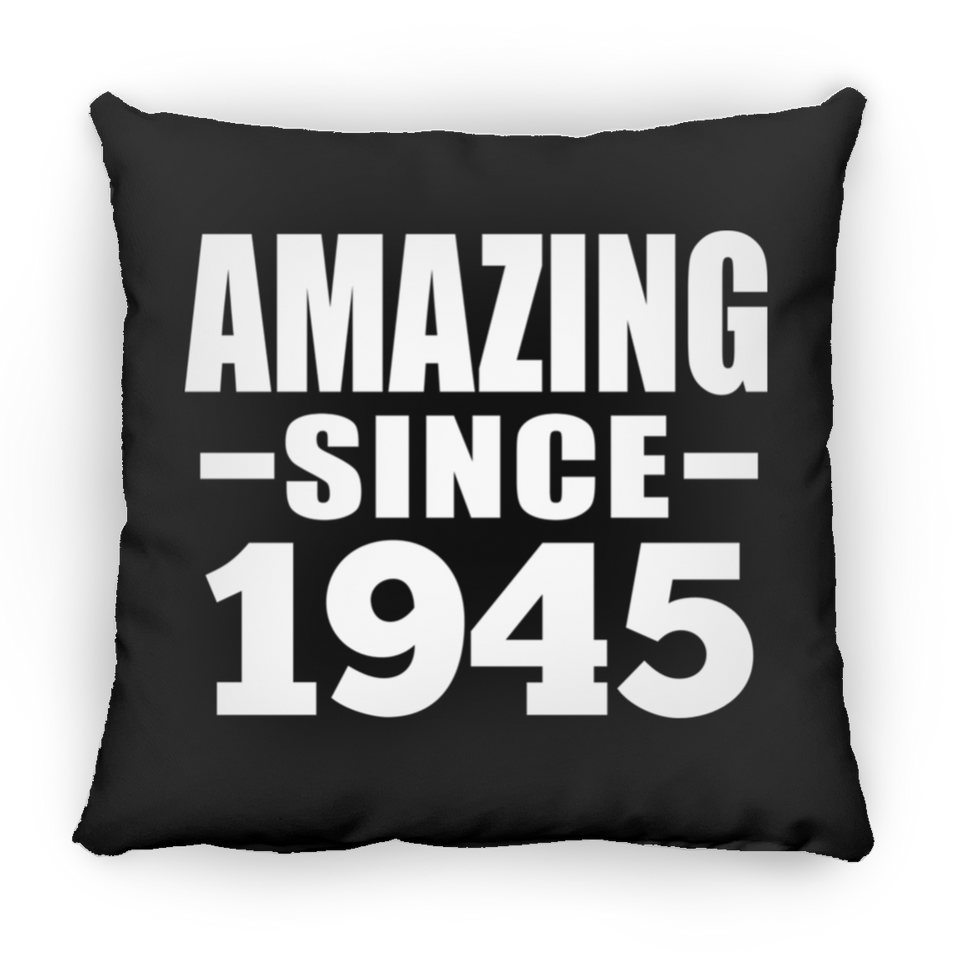 79th Birthday Amazing Since 1945 - Throw Pillow Black