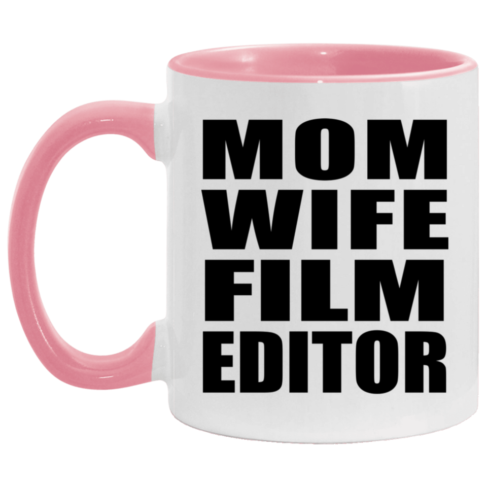 Mom Wife Film Editor - 11oz Accent Mug Pink