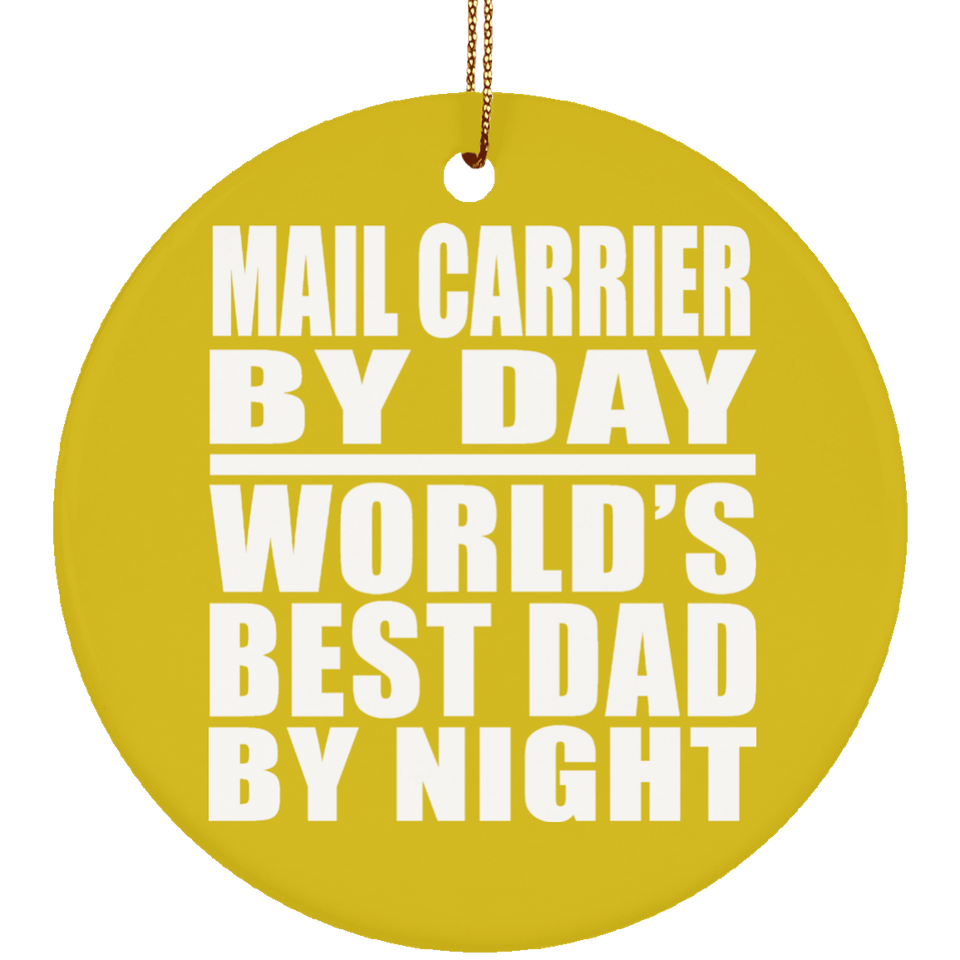 Mail Carrier By Day World's Best Dad By Night - Circle Ornament