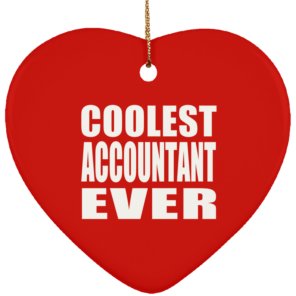 Coolest Accountant Ever - Heart Ornament