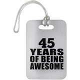45th Birthday 45 Years Of Being Awesome - Luggage Bag Tag