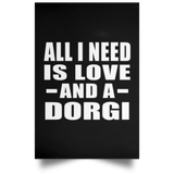 All I Need Is Love And A Dorgi - Poster Portrait