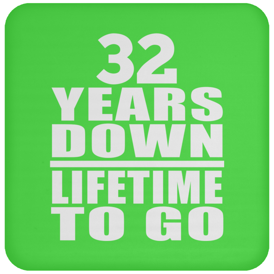32nd Anniversary 32 Years Down Lifetime To Go - Drink Coaster