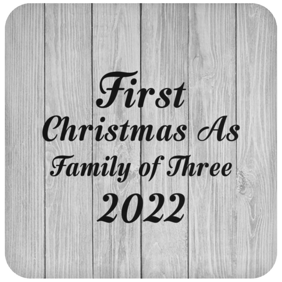 First Christmas As Family Of Three 2022 - Drink Coaster F