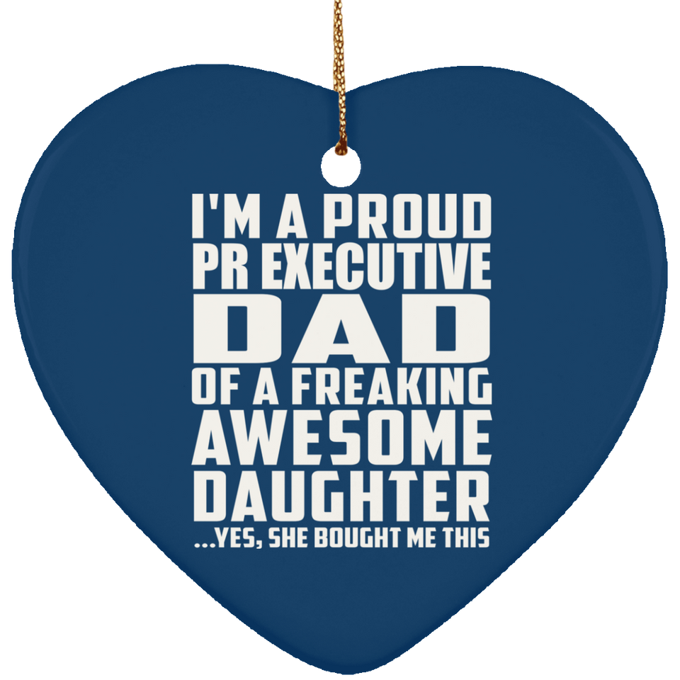 Proud Pr Executive Dad Of Awesome Daughter - Heart Ornament