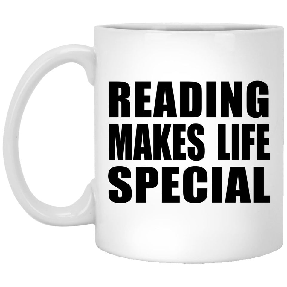 Reading Makes Life Special - 11oz Coffee Mug
