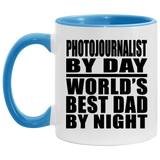 Photojournalist By Day World's Best Dad By Night - 11oz Accent Mug Blue