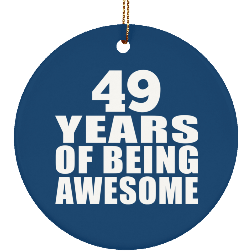 49th Birthday 49 Years Of Being Awesome - Circle Ornament