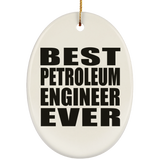 Best Petroleum Engineer Ever - Oval Ornament