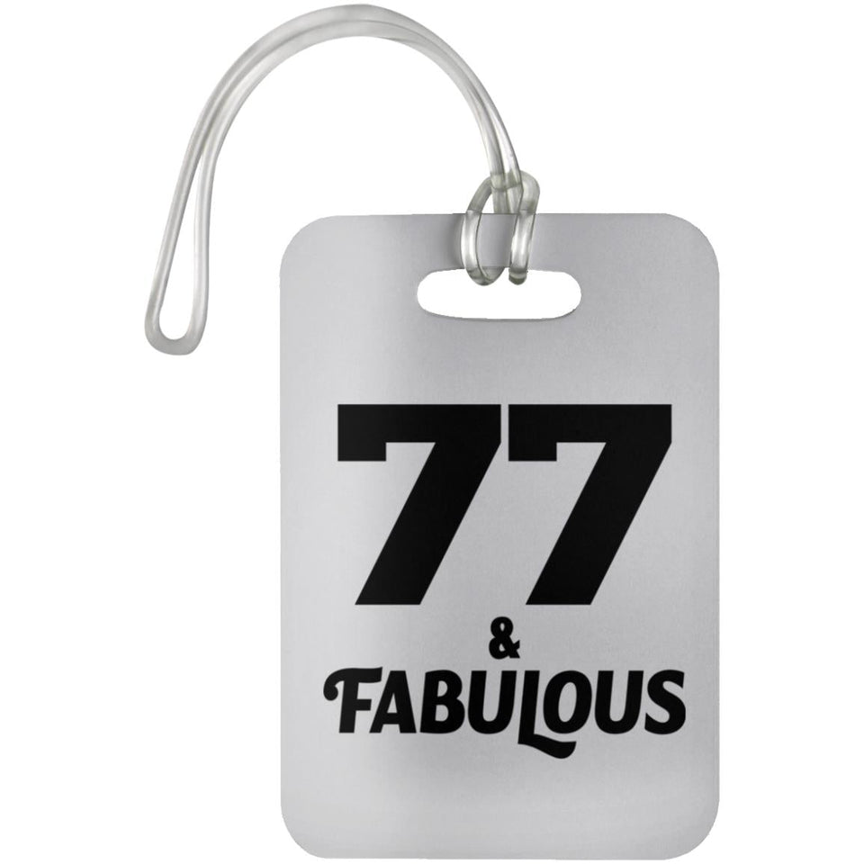 77th Birthday 77 & Fabulous - Luggage Bag Tag
