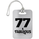 77th Birthday 77 & Fabulous - Luggage Bag Tag