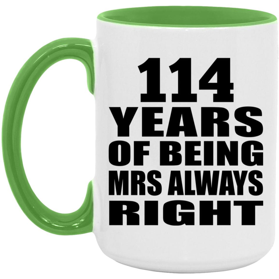114th Anniversary 114 Years of Being Mrs Always Right - 15oz Accent Mug Green
