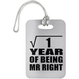 1st Anniversary Square Root of 1 Year of Being Mr Right - Luggage Bag Tag