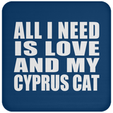 All I Need Is Love And My Cyprus Cat - Drink Coaster