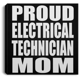 Proud Electrical Technician Mom - Canvas Square