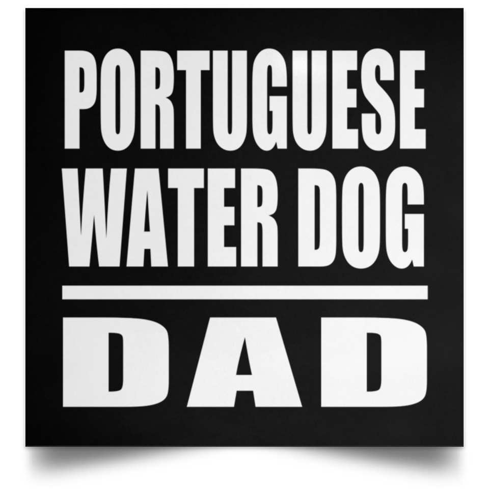 Portuguese Water Dog Dad - Poster Square