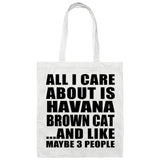 All I Care About Is Havana Brown Cat - Tote Bag White