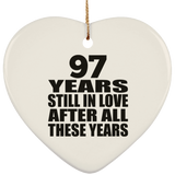 97th Anniversary 97 Years Still In Love After These Years - Heart Ornament