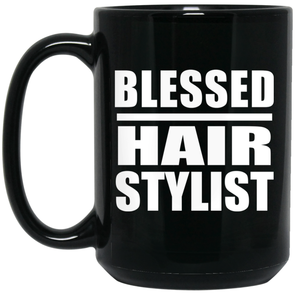 Blessed Hair Stylist - 15oz Coffee Mug Black