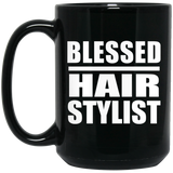 Blessed Hair Stylist - 15oz Coffee Mug Black