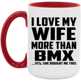 I Love My Wife More Than BMX - 15oz Accent Mug Red