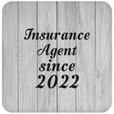 Insurance Agent Since 2022 - Drink Coaster F
