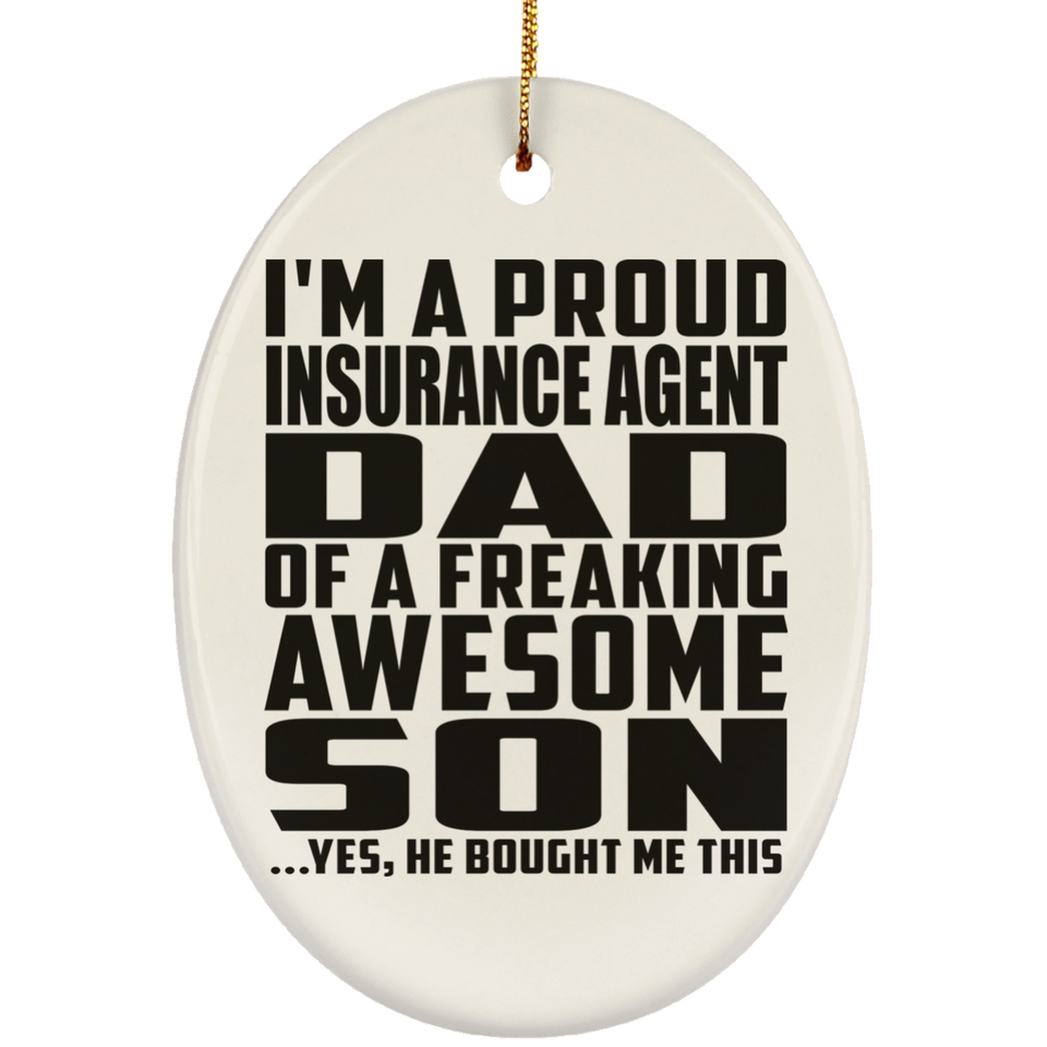 Proud Insurance Agent Dad Of Awesome Son - Oval Ornament