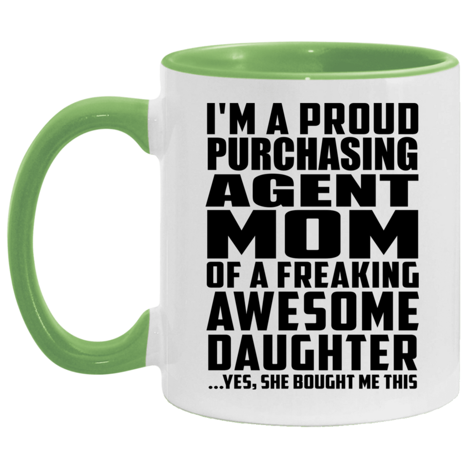 Proud Purchasing Agent Mom Of Awesome Daughter - 11oz Accent Mug Green