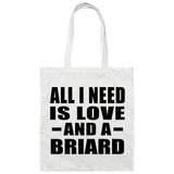 All I Need Is Love And A Briard - Tote Bag White